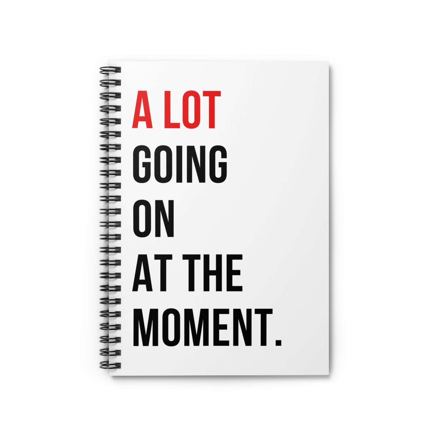 A Lot Going On Spiral Notebook - Ruled Line