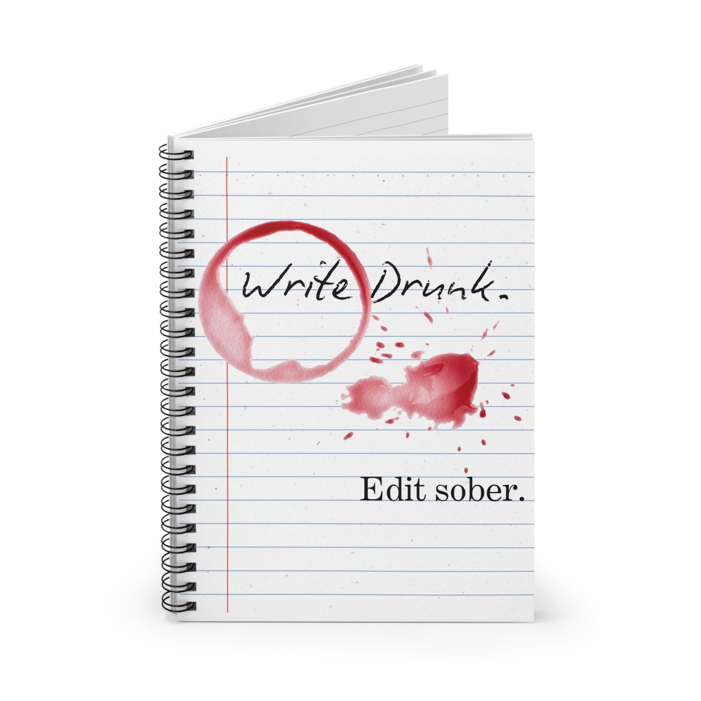Write Drunk, Edit Sober. Spiral Notebook - Ruled Line