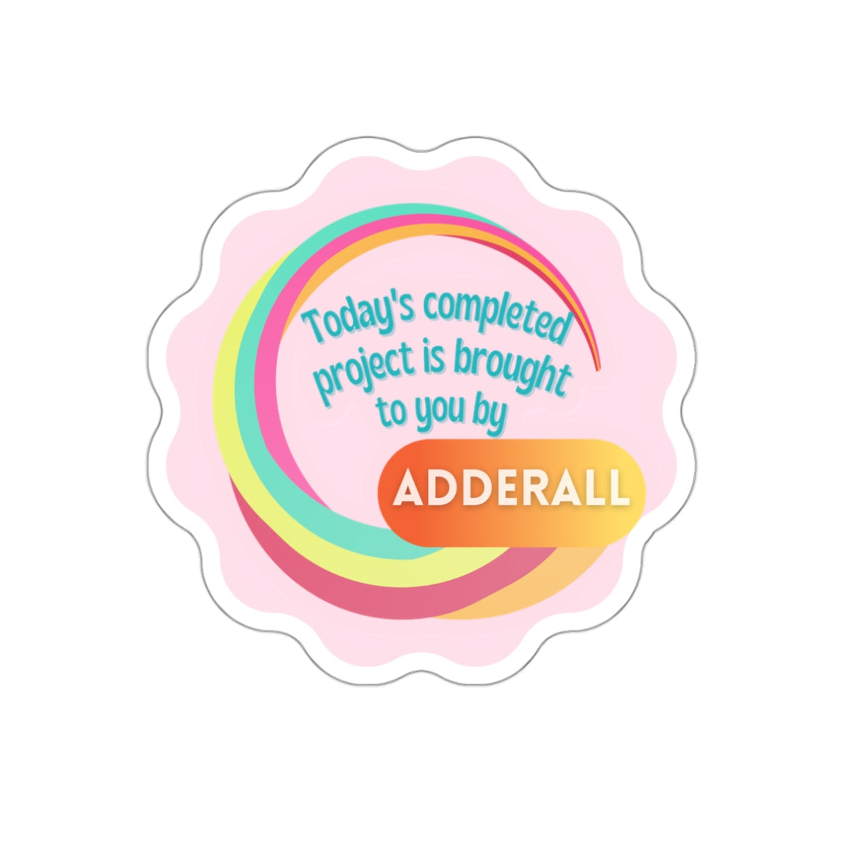 Brought to you by ADHD Die-Cut Sticker