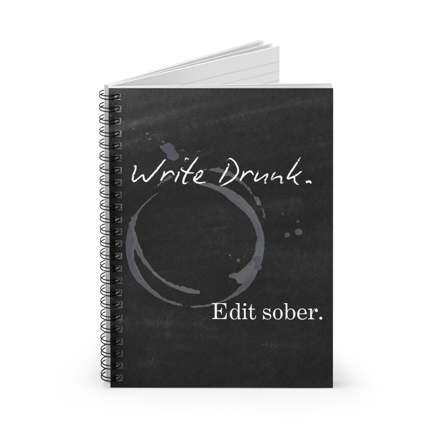 Write Drunk. Edit Sober. Black cover. Spiral Notebook - Ruled Line