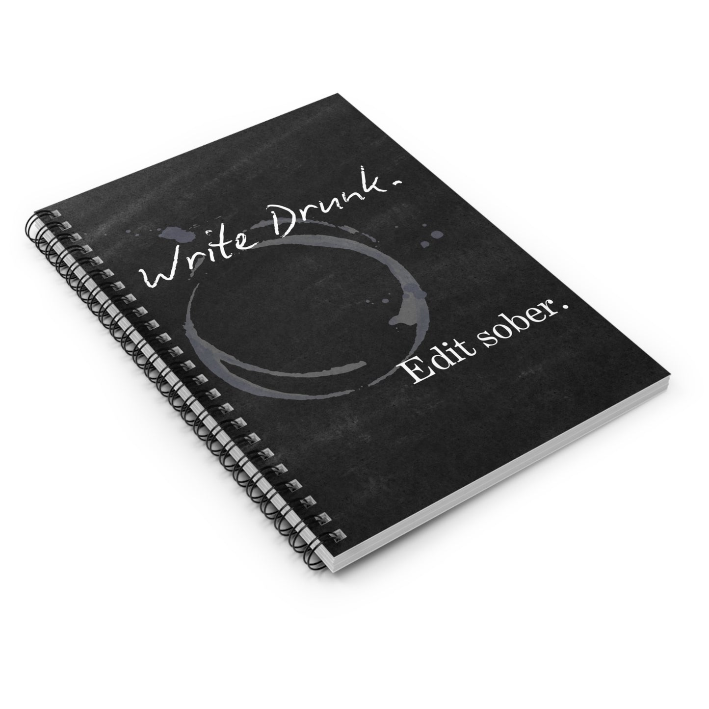Write Drunk. Edit Sober. Black cover. Spiral Notebook - Ruled Line