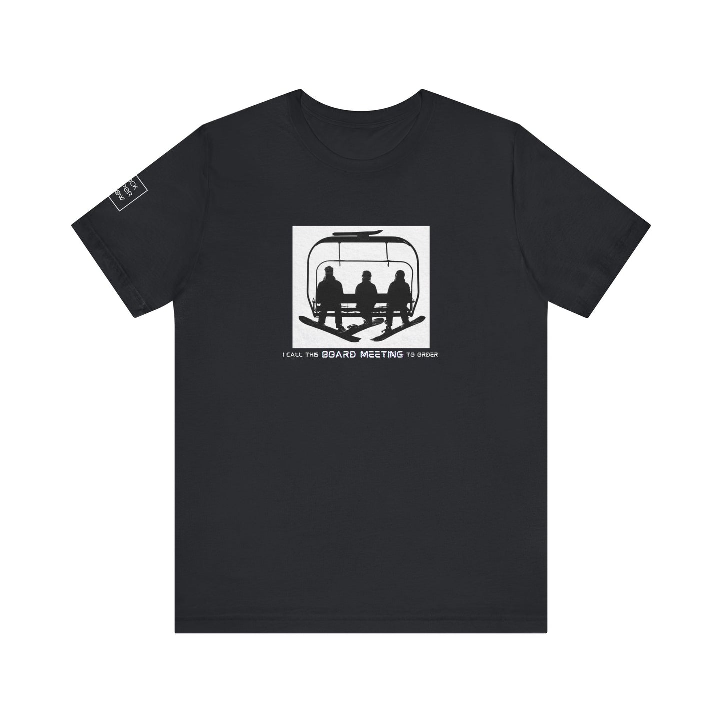 Board Meeting Snowboarder Tee