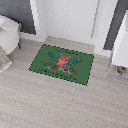Floral Floor Mat. "If you're homophobic, GTFO of my house." Heavy Duty Floor Mat