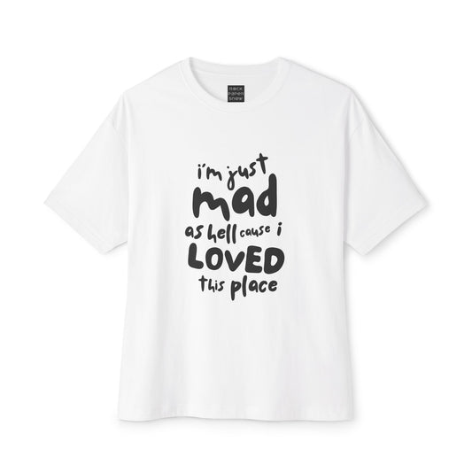 Mad as hell - Oversized Boxy Tee