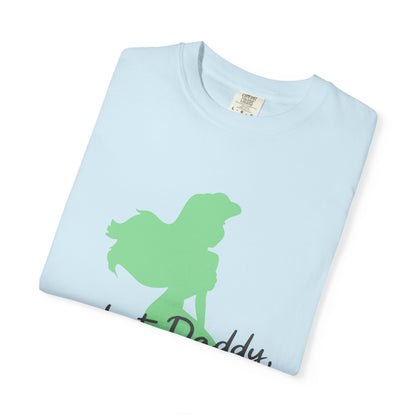 But Daddy I love him T-shirt