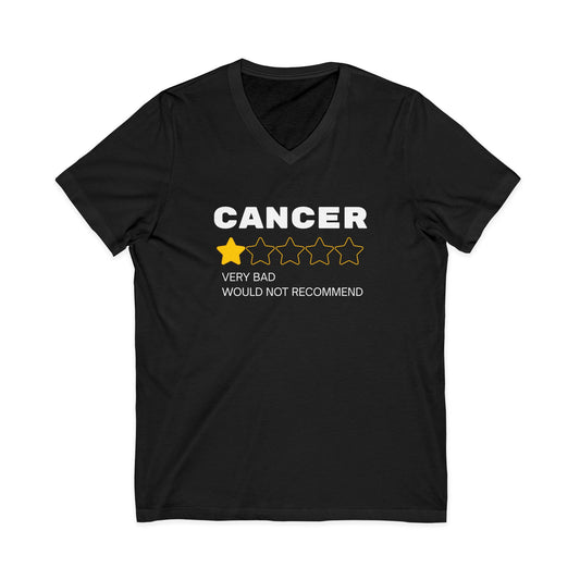 Cancer - Very Bad. Would Not Recommend V-Neck Tee