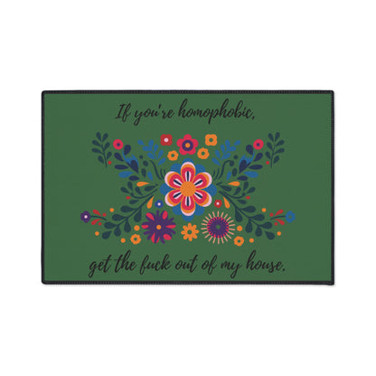 Floral Floor Mat. "If you're homophobic, GTFO of my house." Heavy Duty Floor Mat
