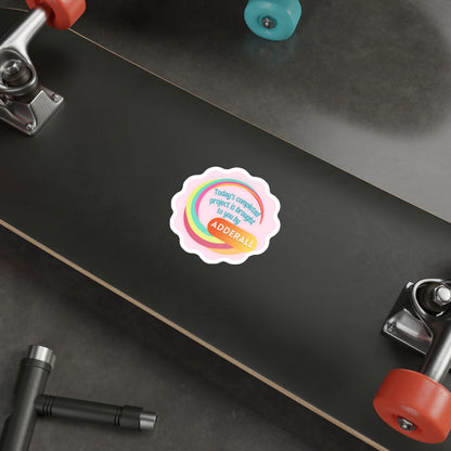 Brought to you by ADHD Die-Cut Sticker
