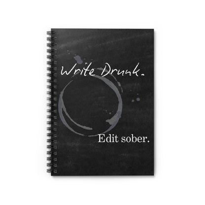 Write Drunk. Edit Sober. Black cover. Spiral Notebook - Ruled Line