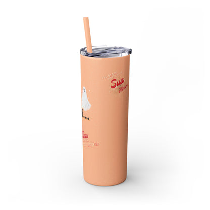 It's me, hi. Skinny Tumbler with Straw, 20oz