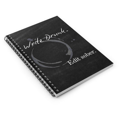 Write Drunk. Edit Sober. Black cover. Spiral Notebook - Ruled Line